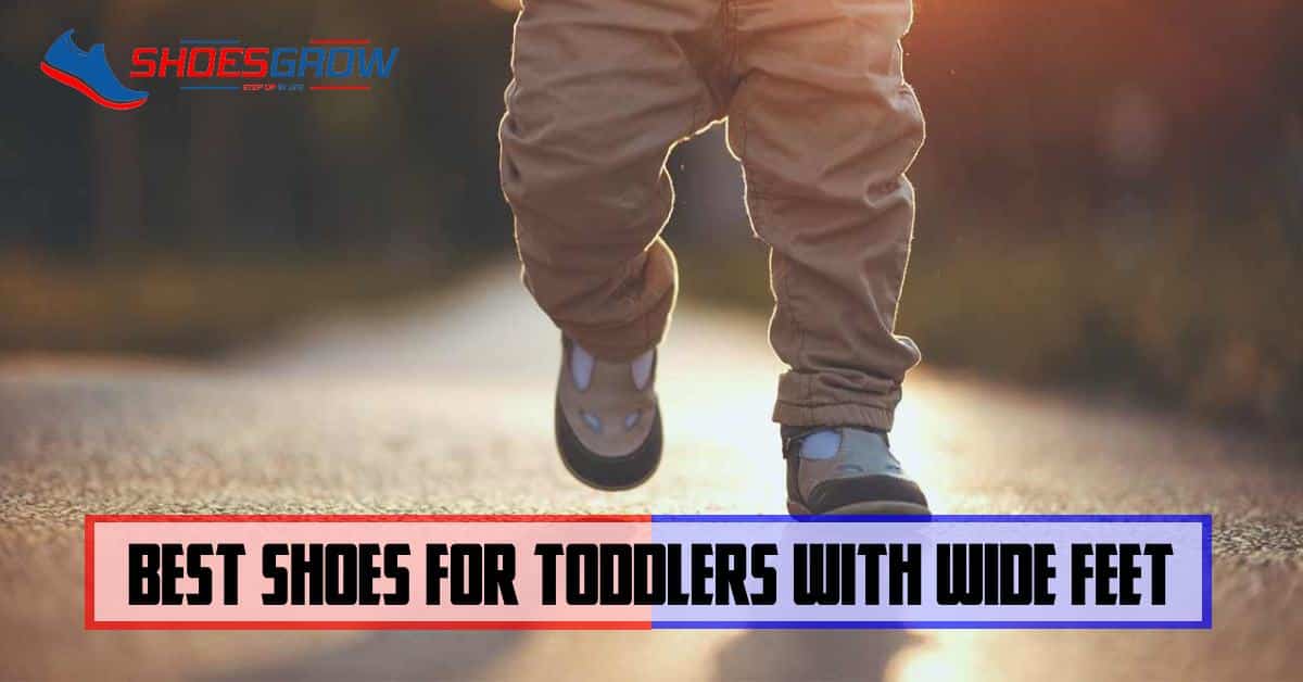 best shoes for toddlers with wide feet
