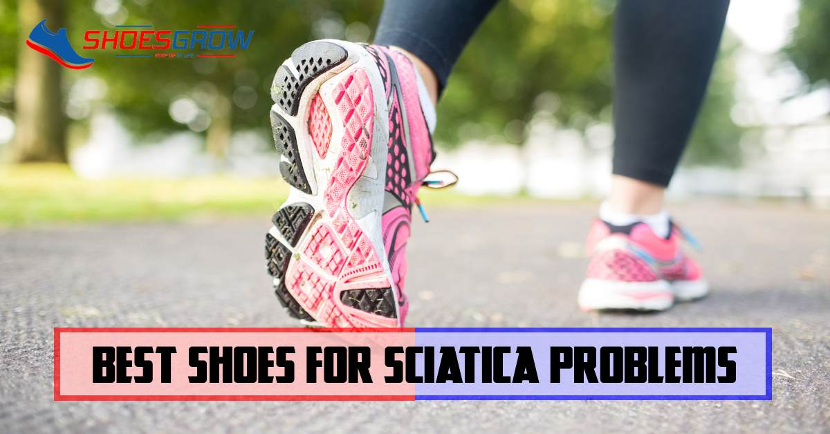 best shoes for sciatica problems