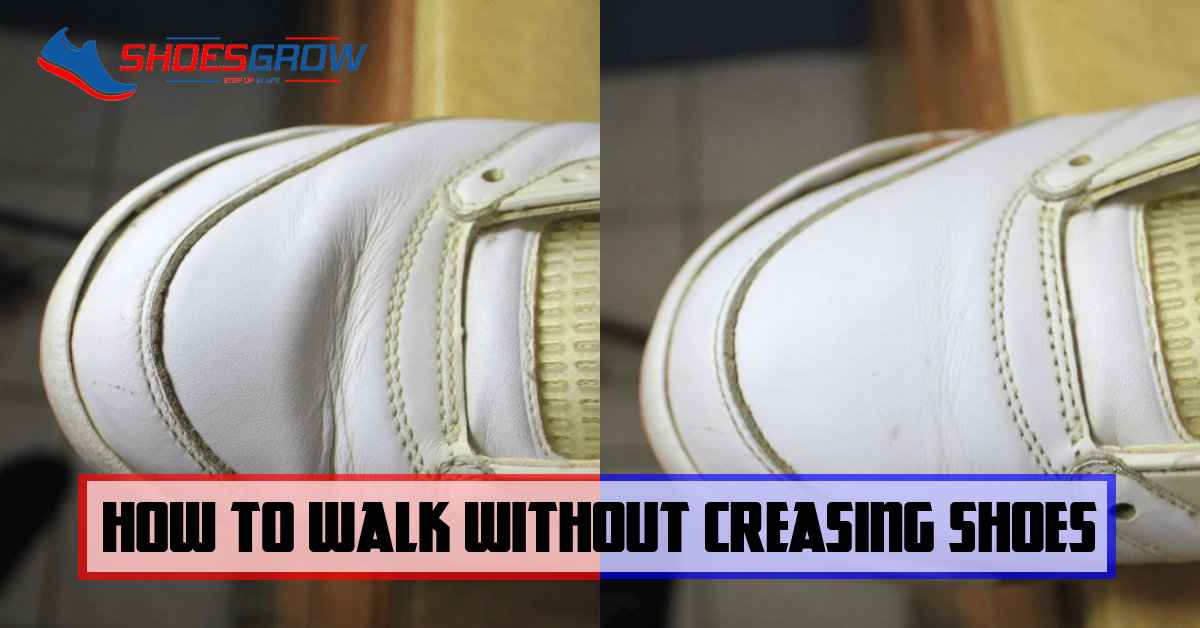 How to walk without creasing shoes