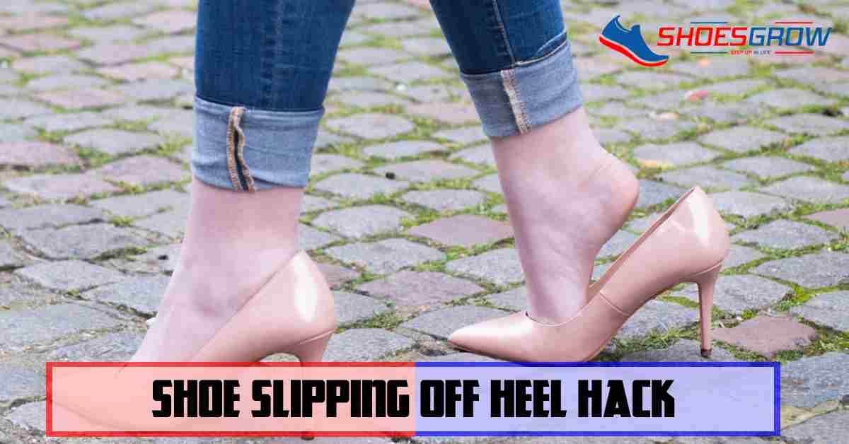 Shoe Slipping Off Heel Hack