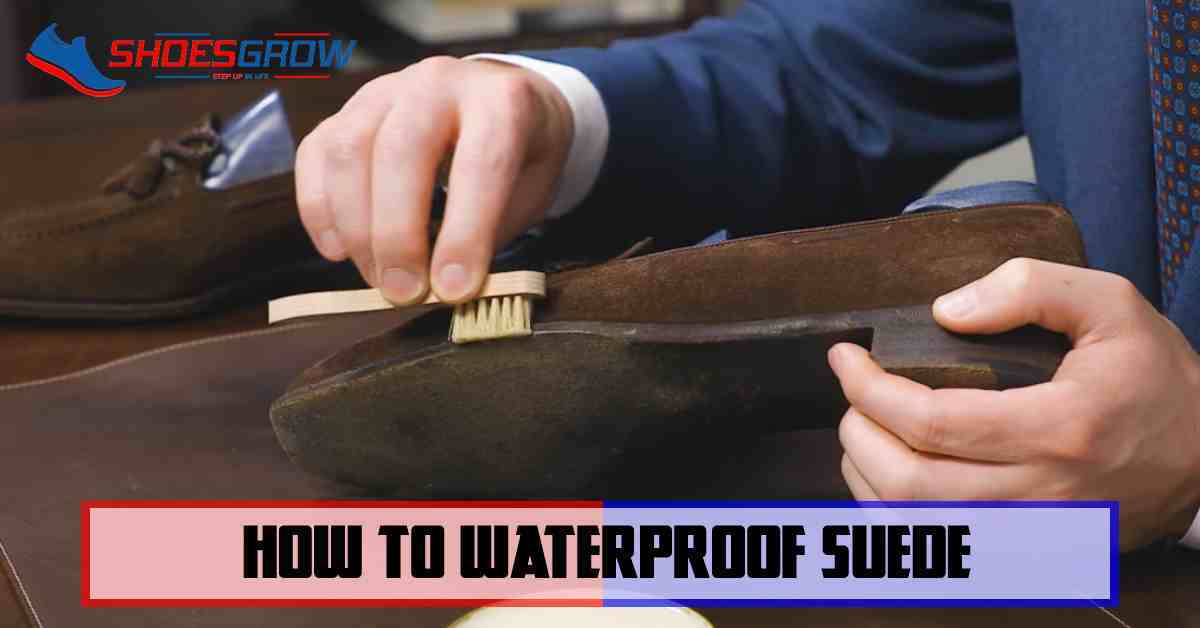 HOW TO WATERPROOF SUEDE