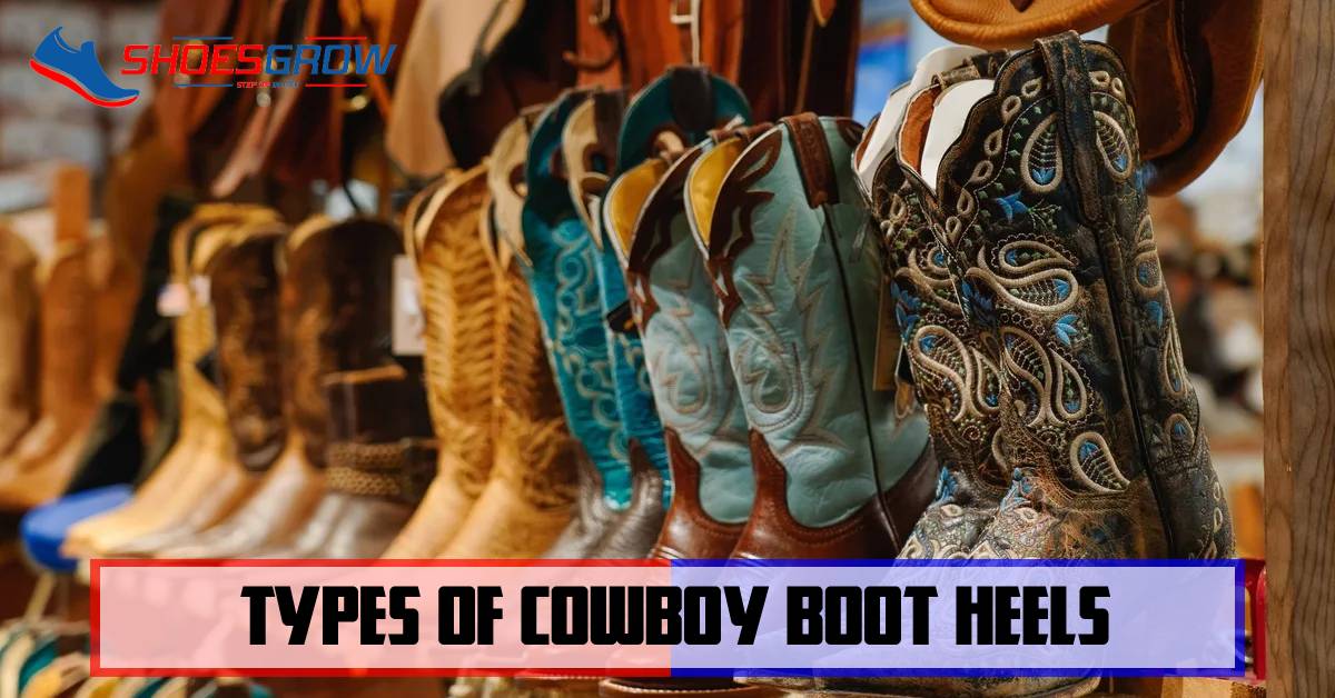 Types of Cowboy Boot Heels
